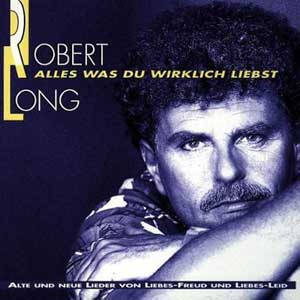 CD Robert Long-Alles was du wirklich liebst
