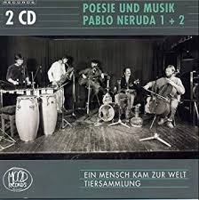 Poesie und Musik - Pablo Neruda 1+2