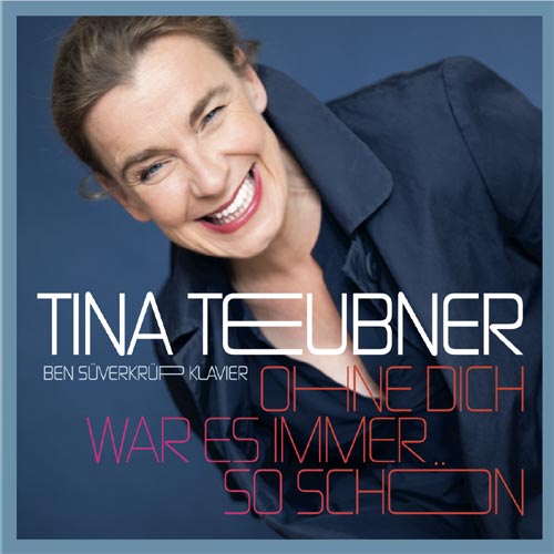 Tina Teubner: Ohne dich war es immer so schön